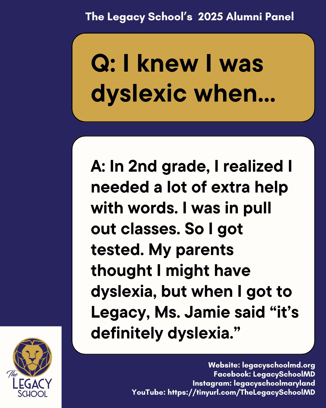 Graduates of The Legacy School's Class of 2020 and 2021 answered the question "I Knew I Was Dyslexic When..." at the 2025 Alumni Panel.